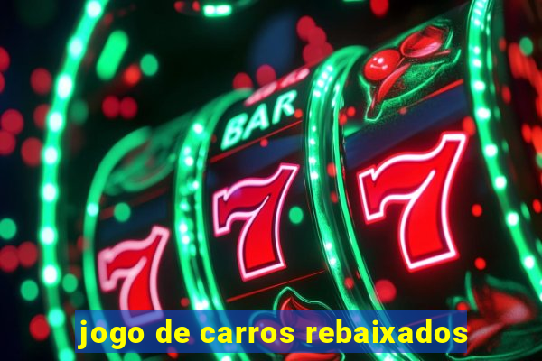 jogo de carros rebaixados